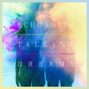 Talking Dreams - Echosmith